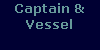 Captain & Vessel